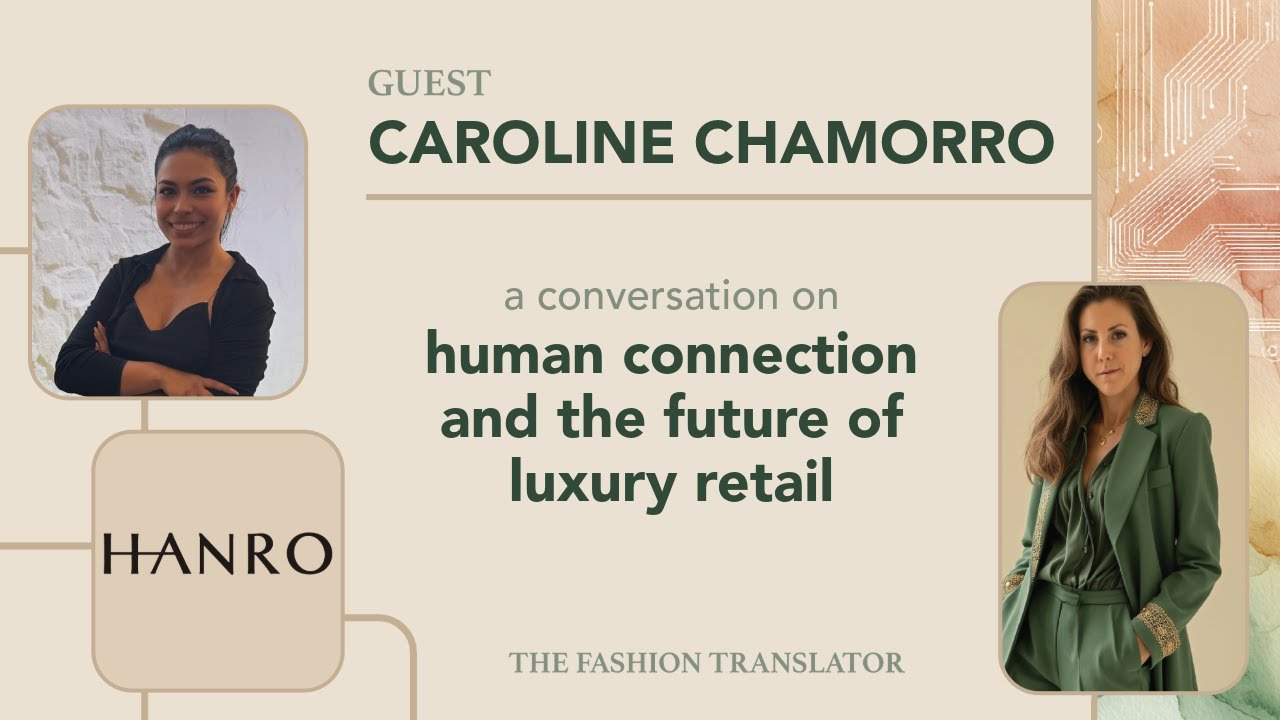 Human Connection and the Future of Luxury Retail | HANRO – Caroline Chamorro