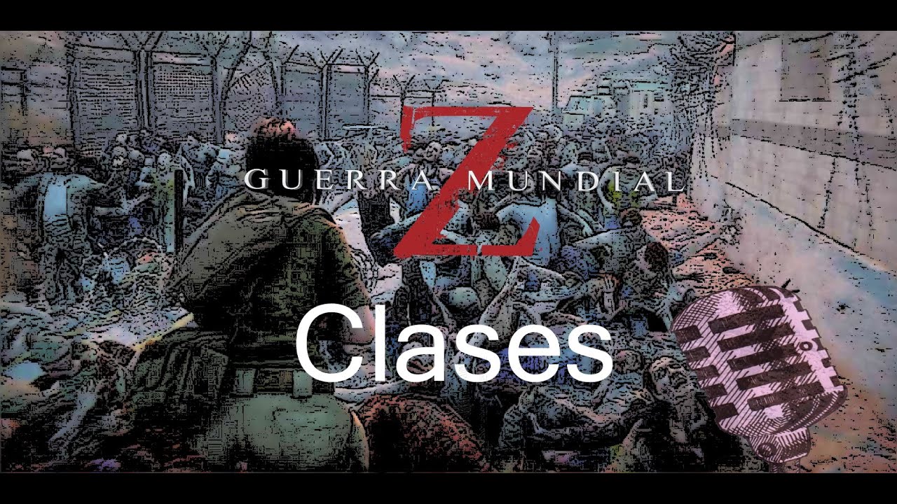 world war z , Clase Manitas - habilidades , skills