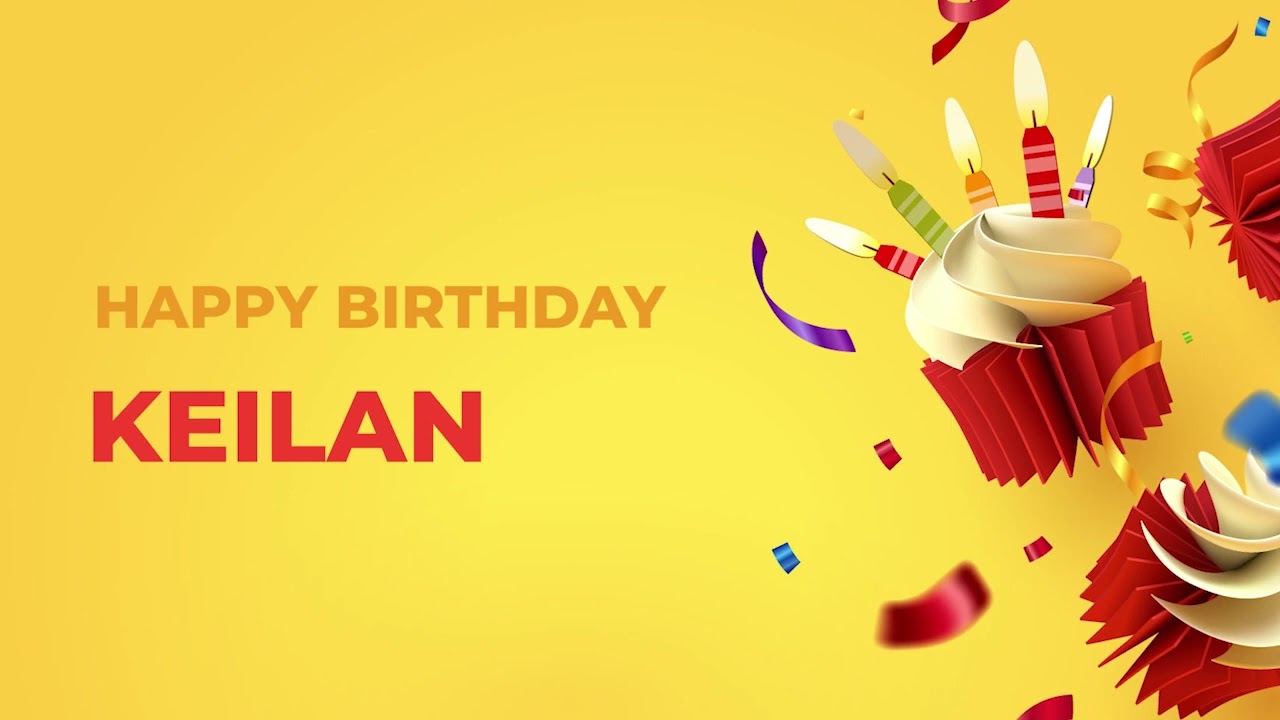 Happy Birthday KEILAN ! - Happy Birthday Song made especially for You! 🥳