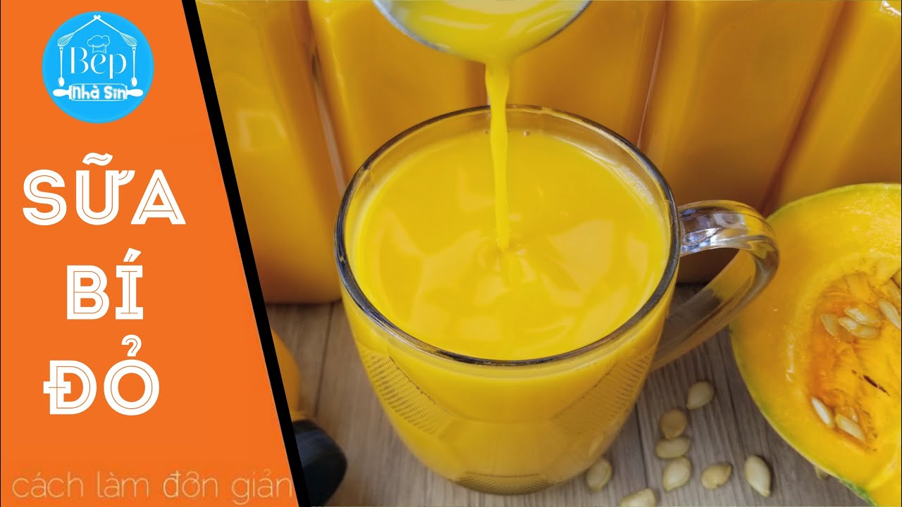 SỮA BÍ ĐỎ thơm ngon bổ dưỡng da đẹp dáng xinh ‖ Bếp nhà Sin