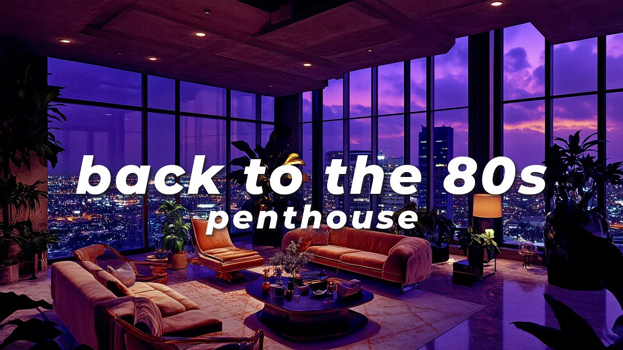 ８０ｓ ＰＥＮＴＨＯＵＳＥ ペントハウス // nostalgic amibient music