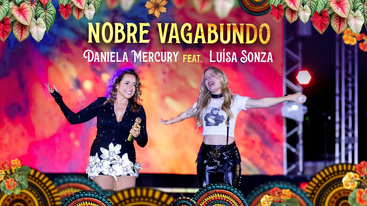 Daniela Mercury e Luísa Sonza - Nobre Vagabundo - 40 Anos de Axé Ao Vivo na Apoteose