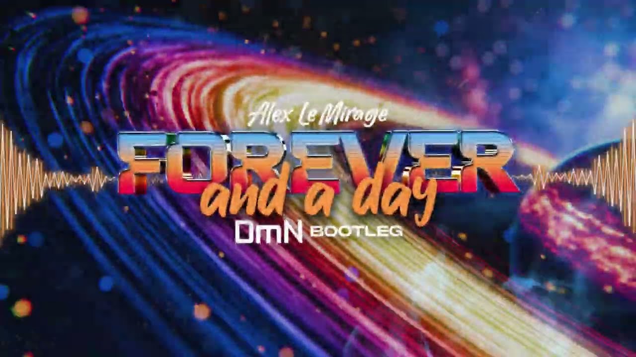 Alex LeMirage - FOREVER AND A DAY (DmN Bootleg)