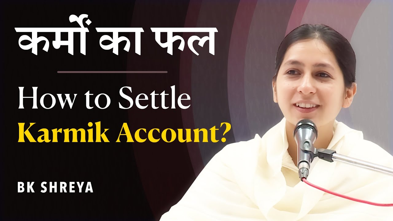 How to Settle Karmic Account | BK Shreya | Day 15 Meditation | कर्मों का गति