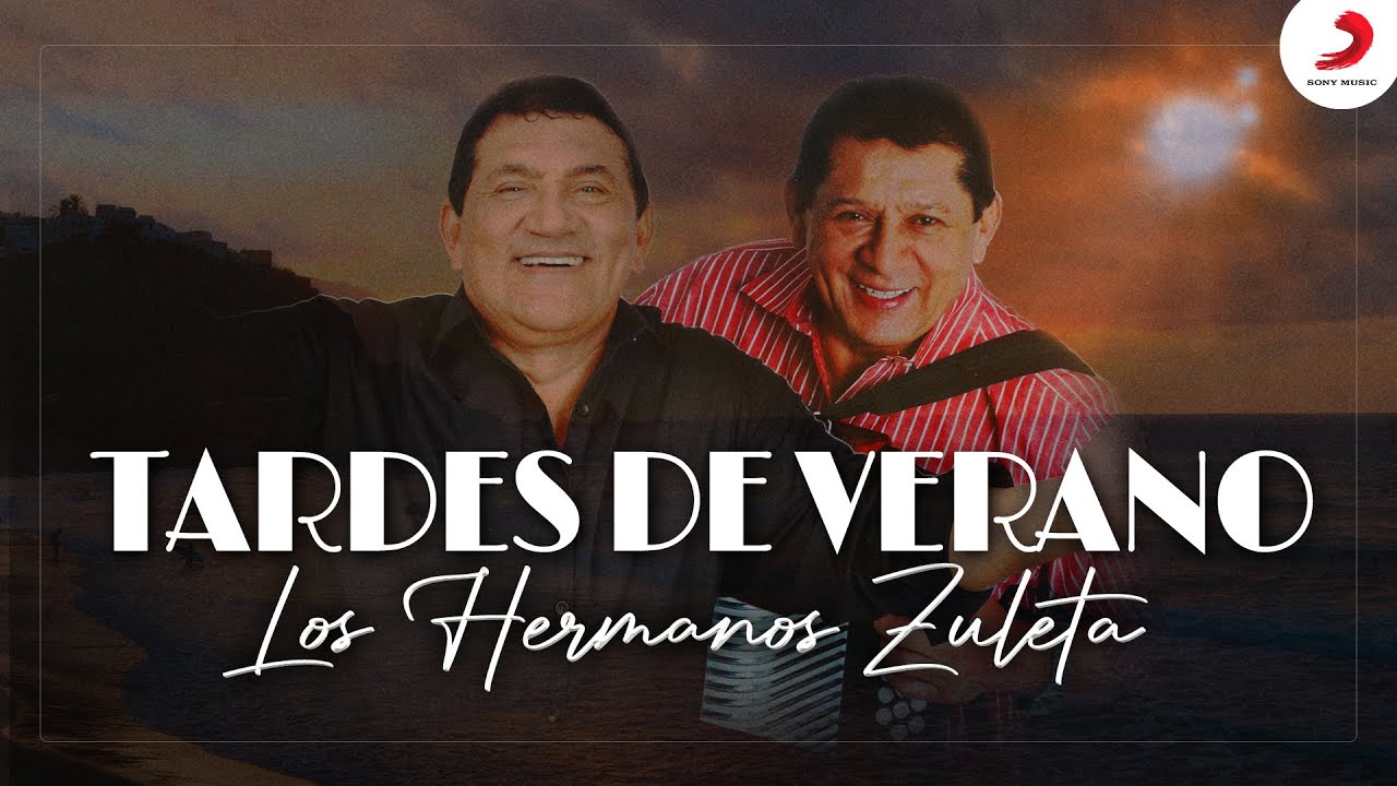 Tardes De Verano, Los Hermanos Zuleta - Letra Oficial