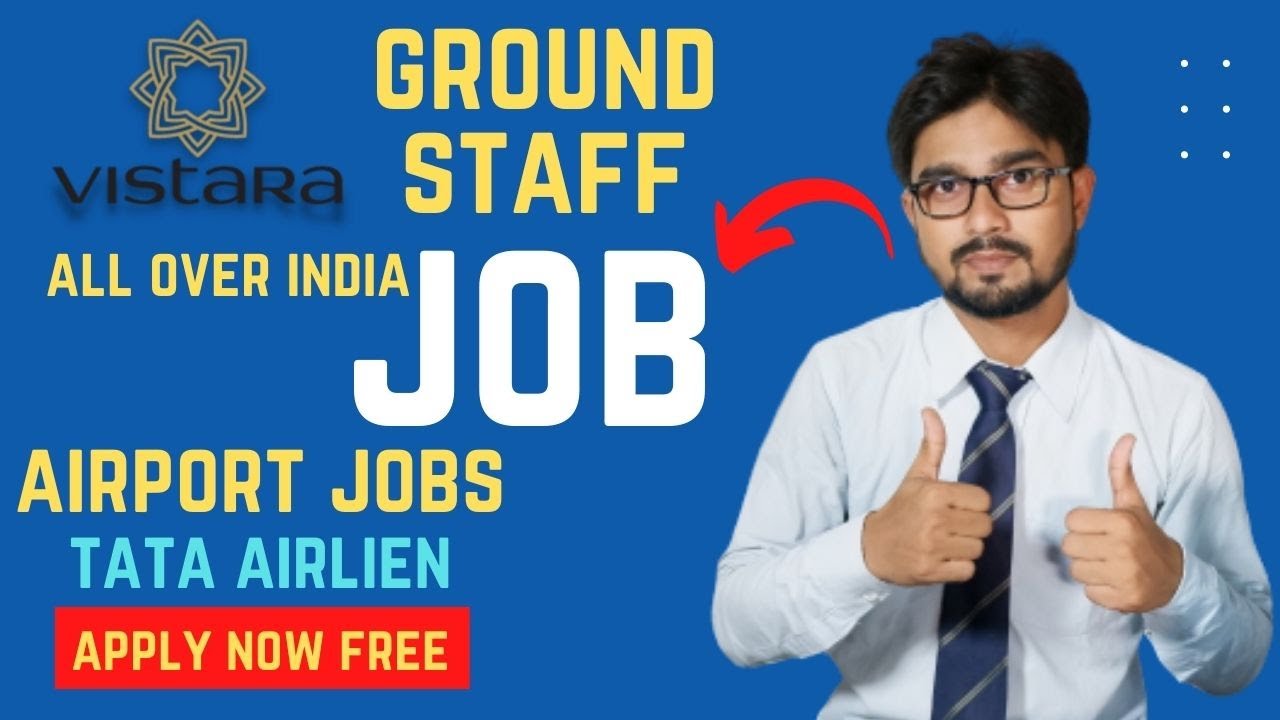 Vistara Airline Ground Staff Jobs | Eligibility, Job Location, Salary & How to Apply [Details]