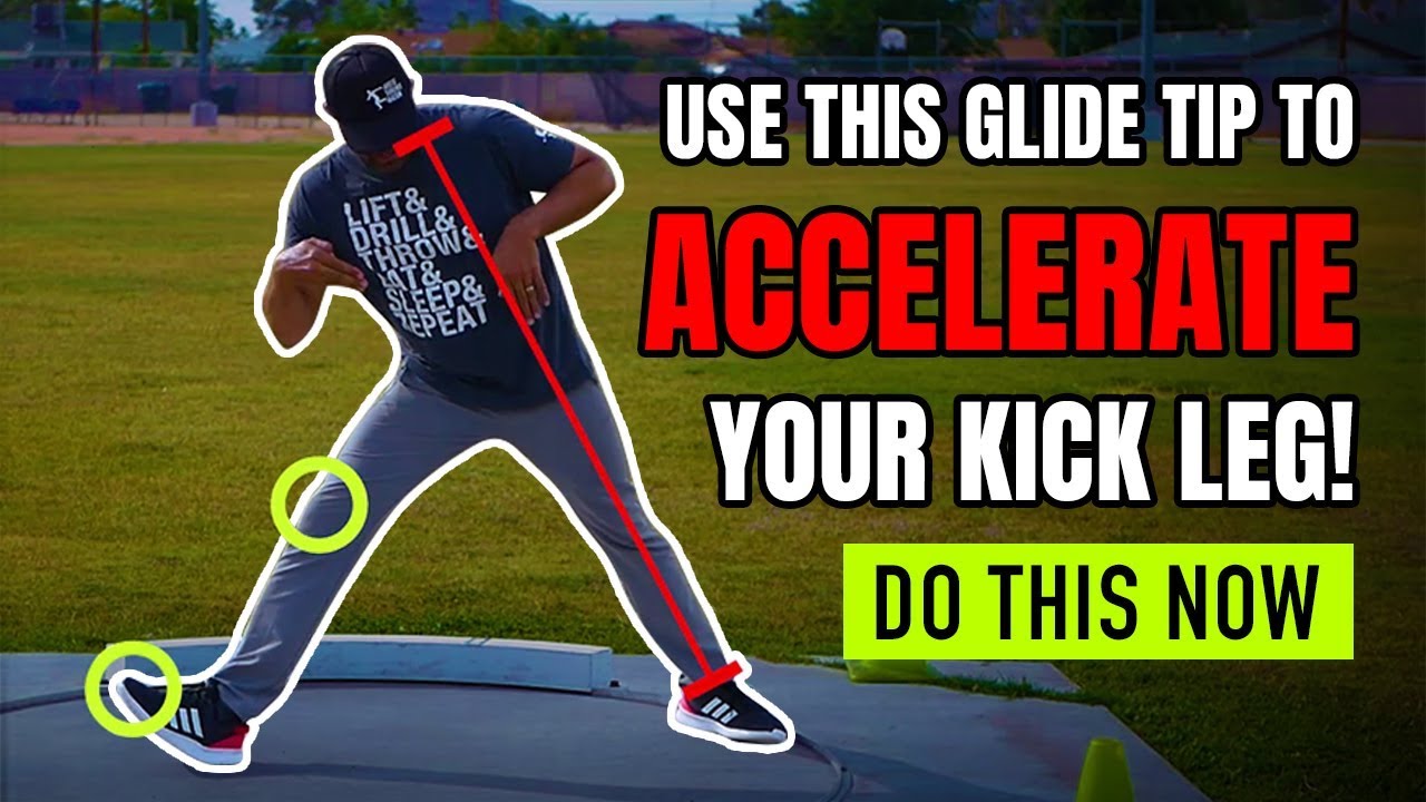 The Fast Glide Kick Leg -  SHOT PUT