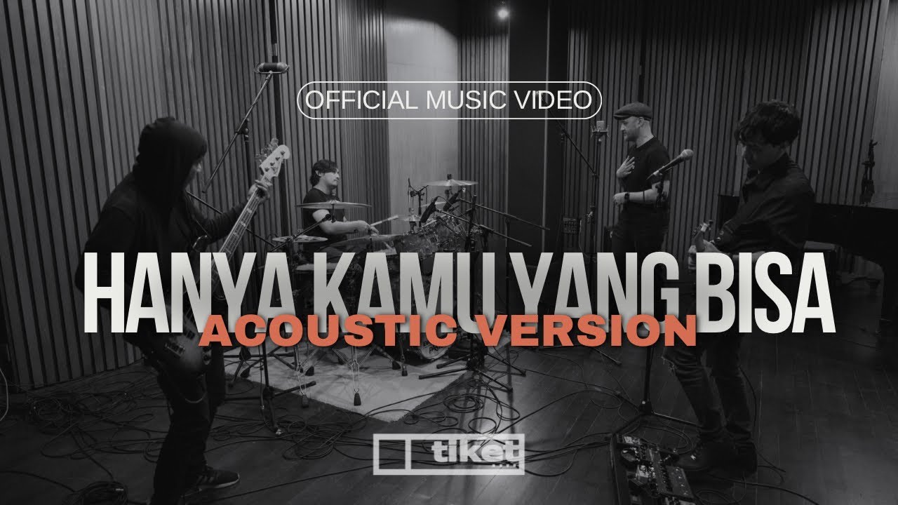 TIKET - Hanya Kamu Yang Bisa 2022 (Acoustic Version) Official Music Video