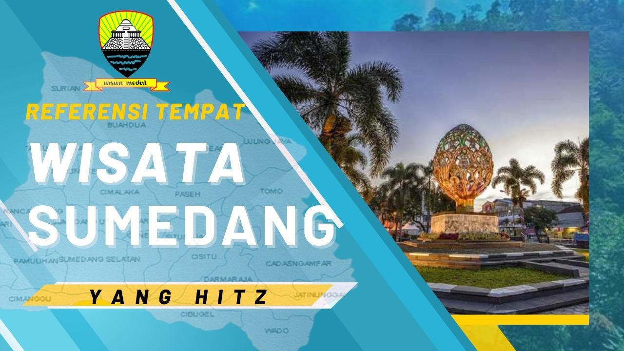 Referensi Destinasi Tempat Wisata di Sumedang Yang Lagi  Hitz 2022
