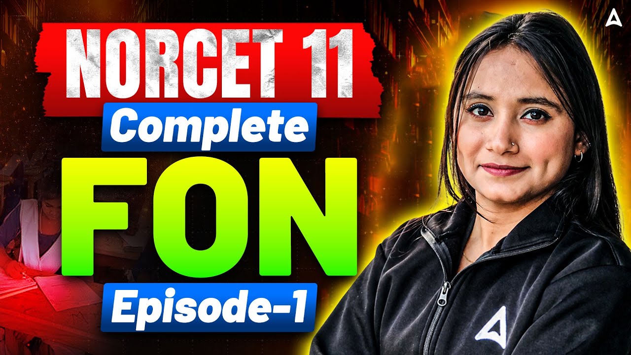 NORCET 11 FON | Complete Lecture Episode 1 | Full Concept 🔥