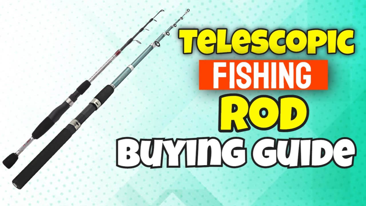 How To Choose A Telescopic Fishing Rod | Telescopic Fishing Rod Buying Guide