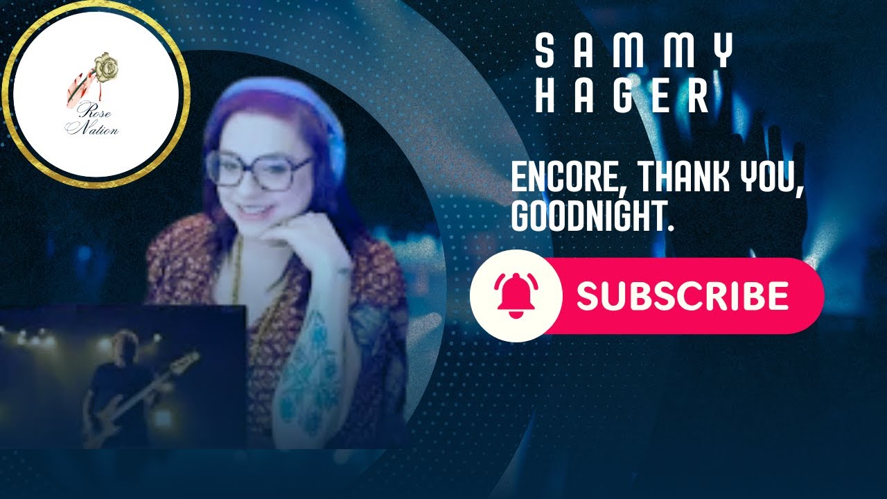 Sammy Hager- Encore, Thank You, Goodnight.  | First Reaction