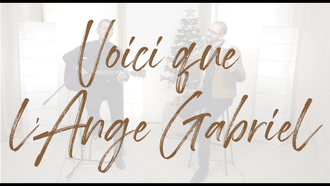 Voici que L'ange Gabriel