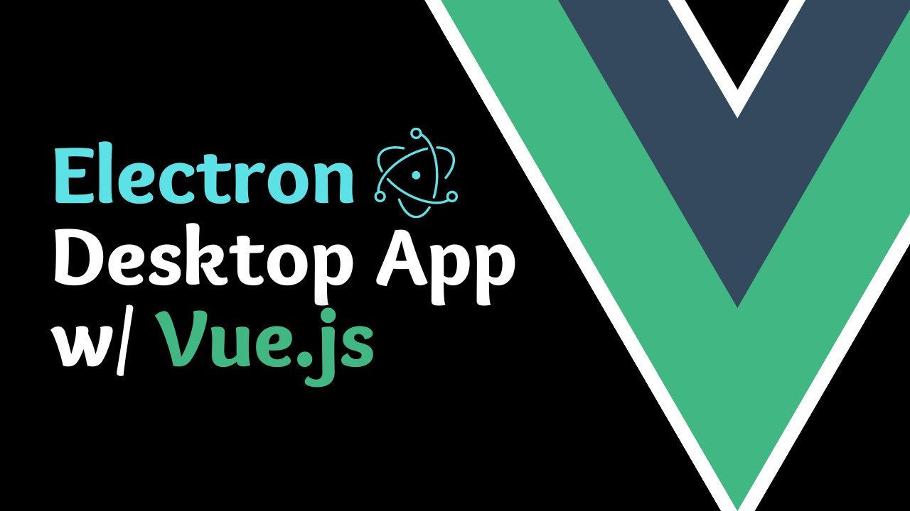 Getting Started with Desktop Apps using Electron and the Vue CLI