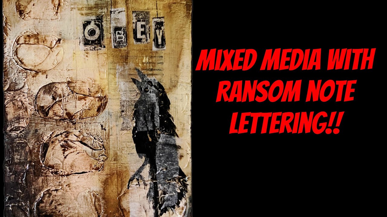 Mixed Media with Ransom Note-Style Text!!!
