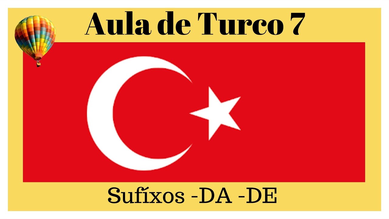 AULA DE TURCO 7 - Sufíxos -Da / - De (TODOS OS USOS)