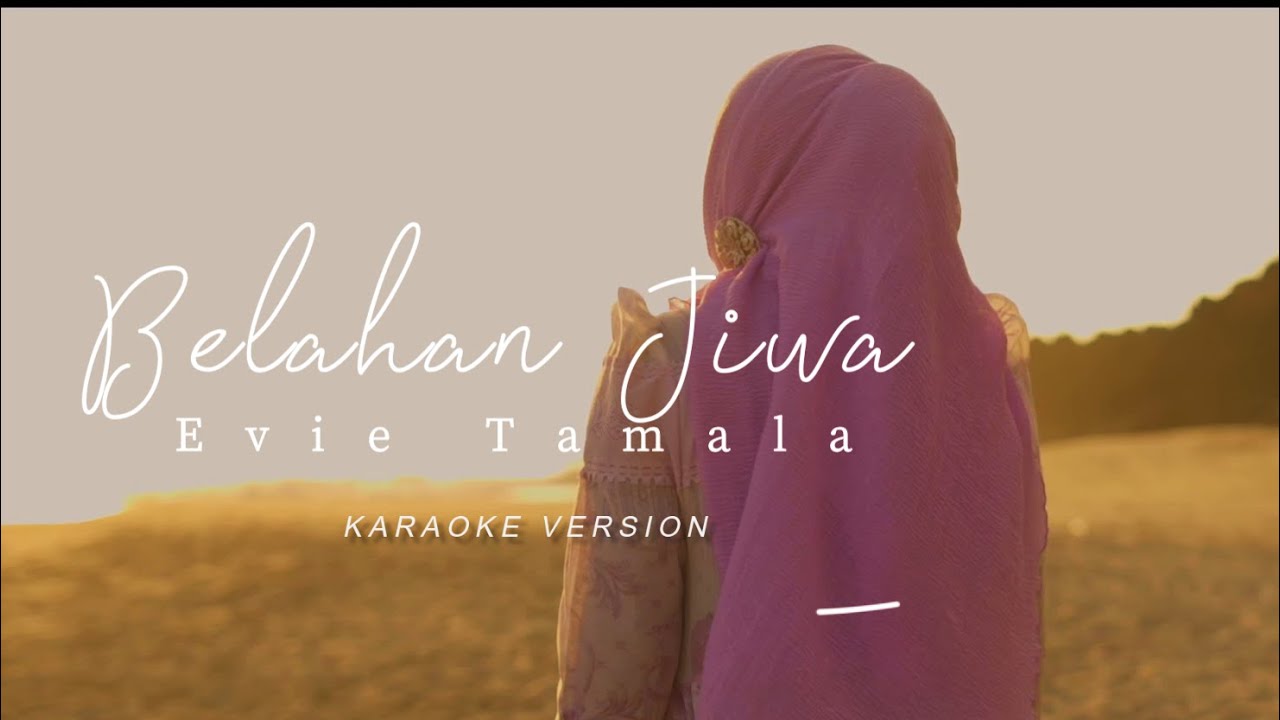 EVIE TAMALA - BELAHAN JIWA (KARAOKE VERSION)