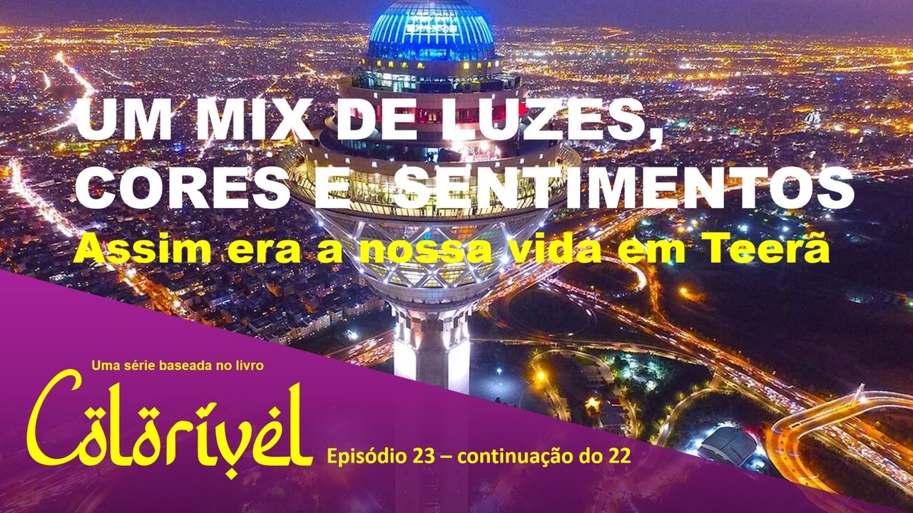 23 - A vida em Teerã era uma loucura total!