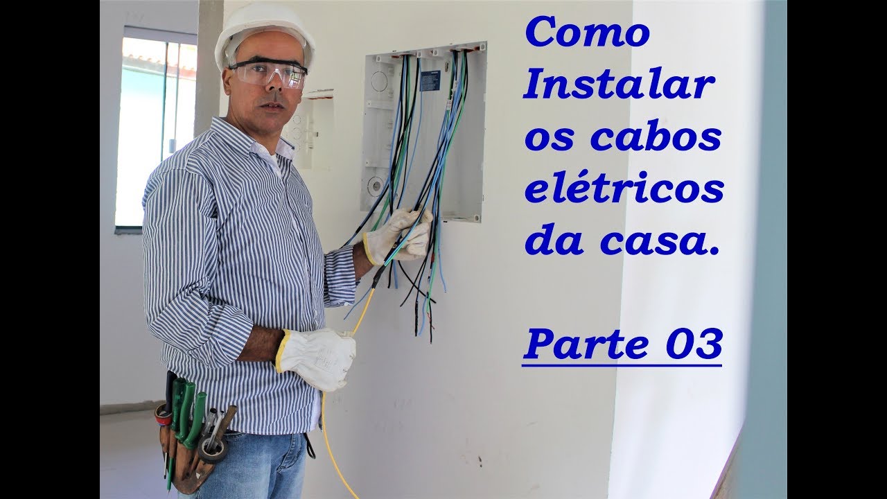 Instalação Elétrica na Prática - Instalação dos Cabos - Vídeo 08 Parte 03
