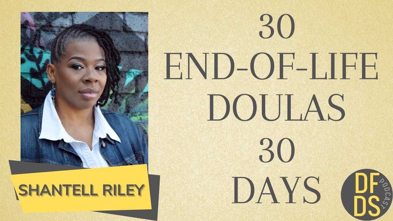 How to Become a Death Doula  Shantell Riley #EndofLifeDoula #EOLD #EOL