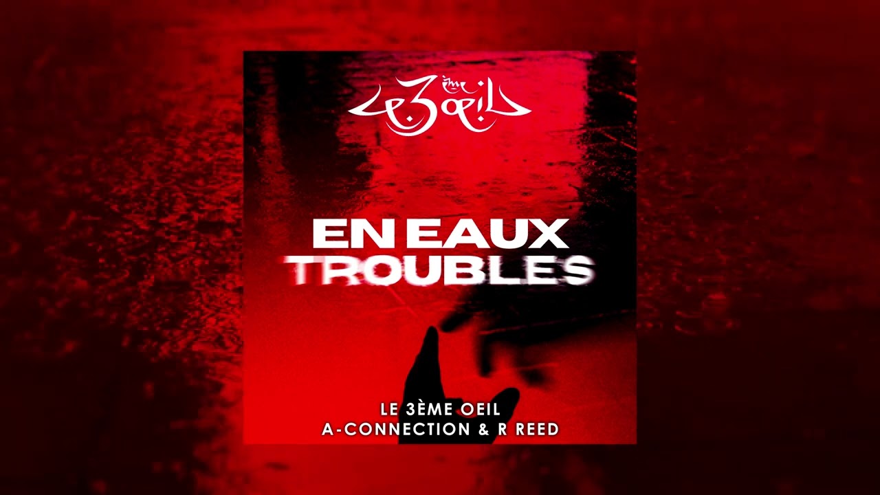 A-Connection - En Eaux Troubles (Feat. Le 3ème Oeil & R Reed)
