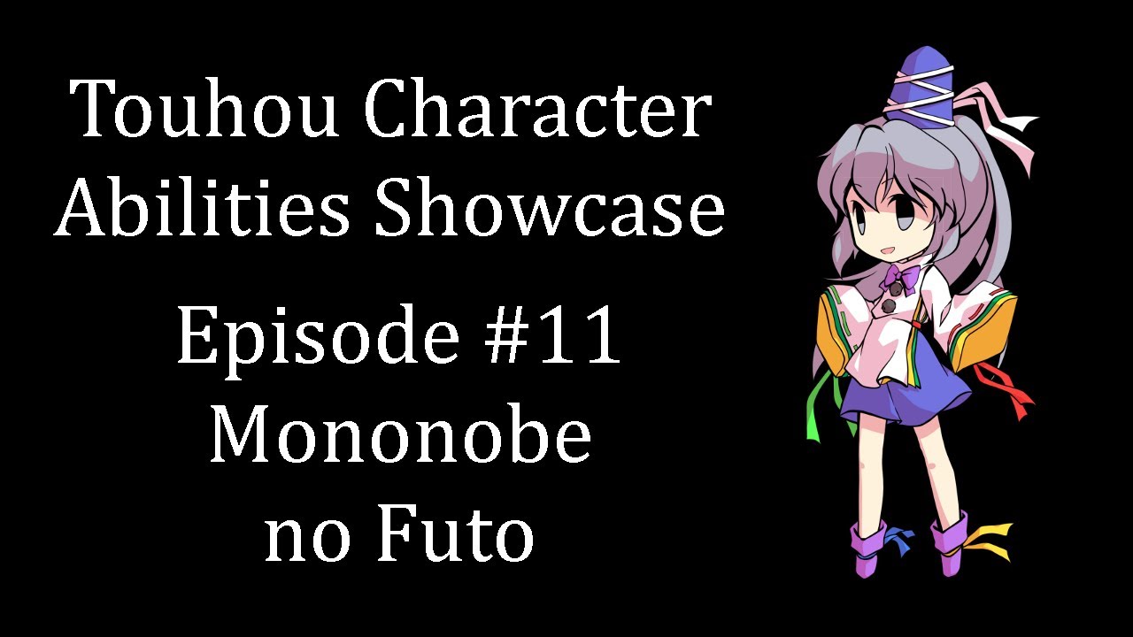 Touhou Character Abilities Showcase | Episode 11 | Futo