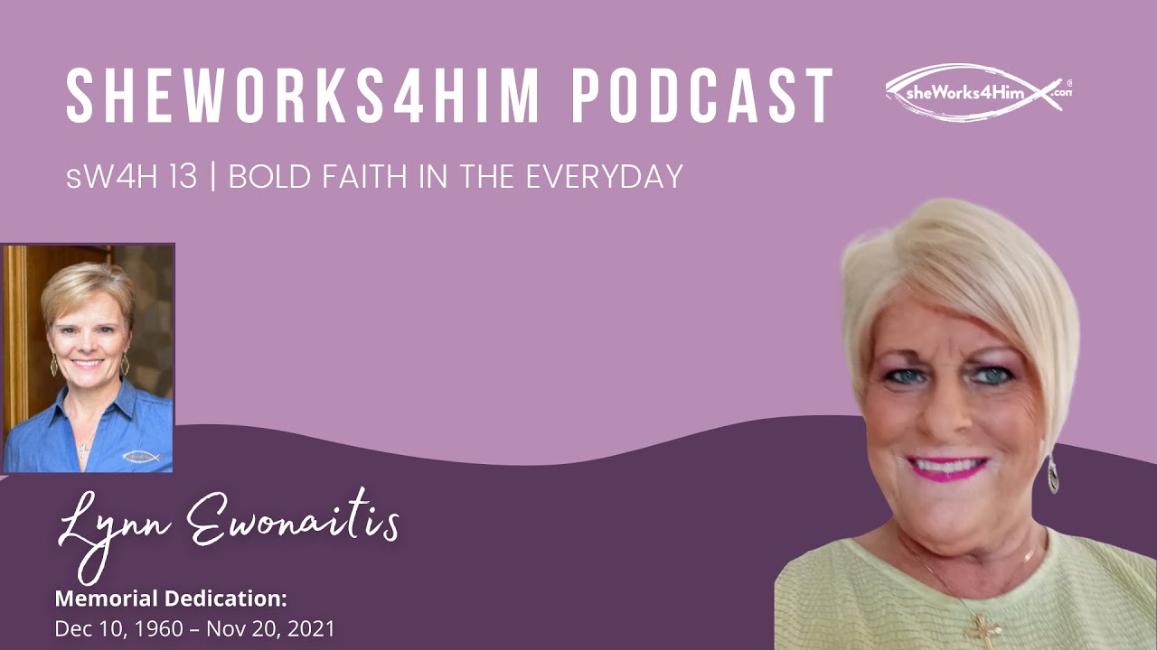 sW4H 13 | Lynn Ewonaitis: Bold Faith In The Everyday