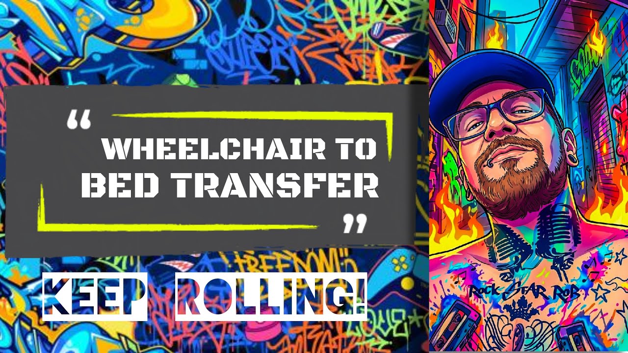 C5, C6 & T10 QUADRIPLEGIC WHEELCHAIR TO BED TRANSFER USING A SLIDING BOARD 