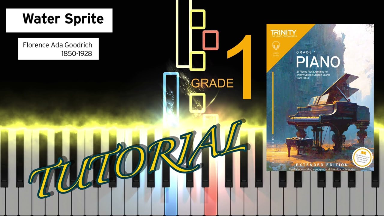 05 F. A. Goodrich: Water Sprite - TRINITY GRADE 1 PIANO EXAM from 2023, 2024.. - 21 Pieces