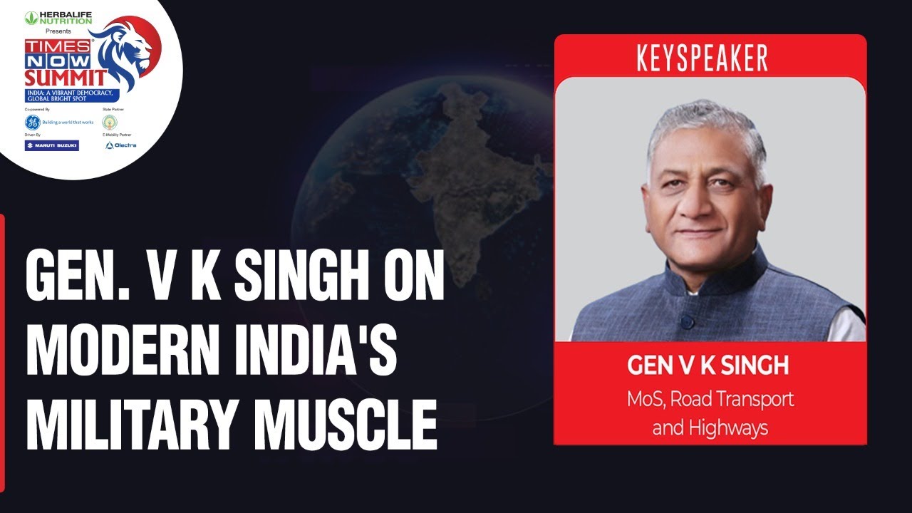 Gen VK Singh, MoS Road Transport & Highways On Modern India's Military Muscle  Times Now Summit 2022