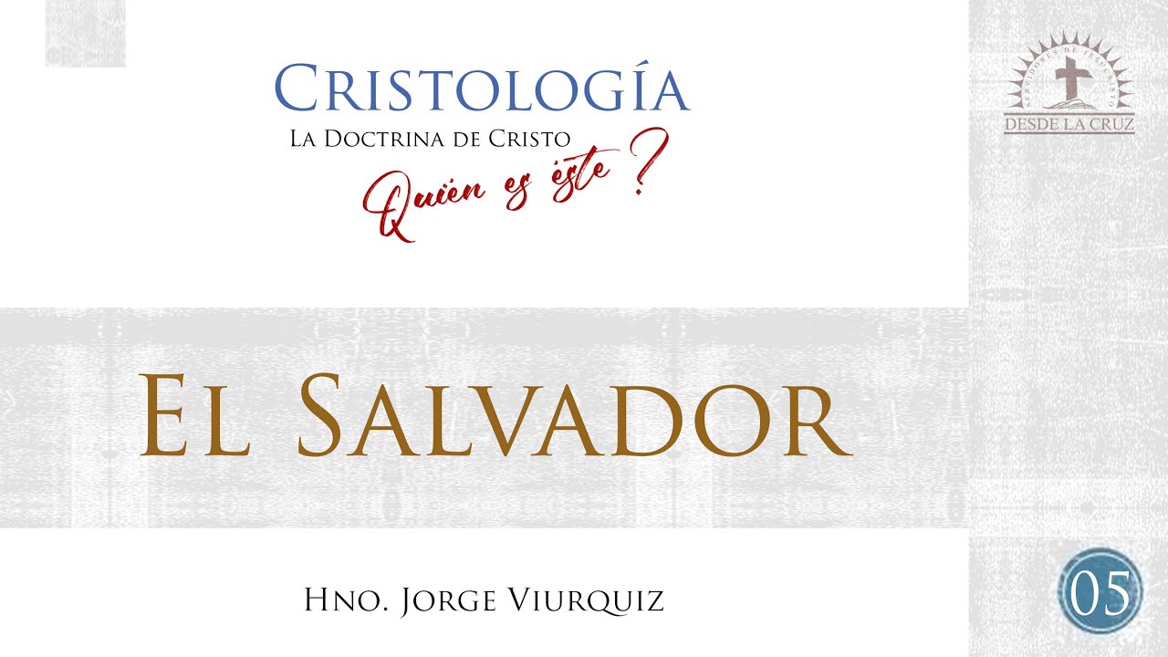 CRISTOLOGÍA C-05 - EL SALVADOR - Hno. Jorge Viurquiz