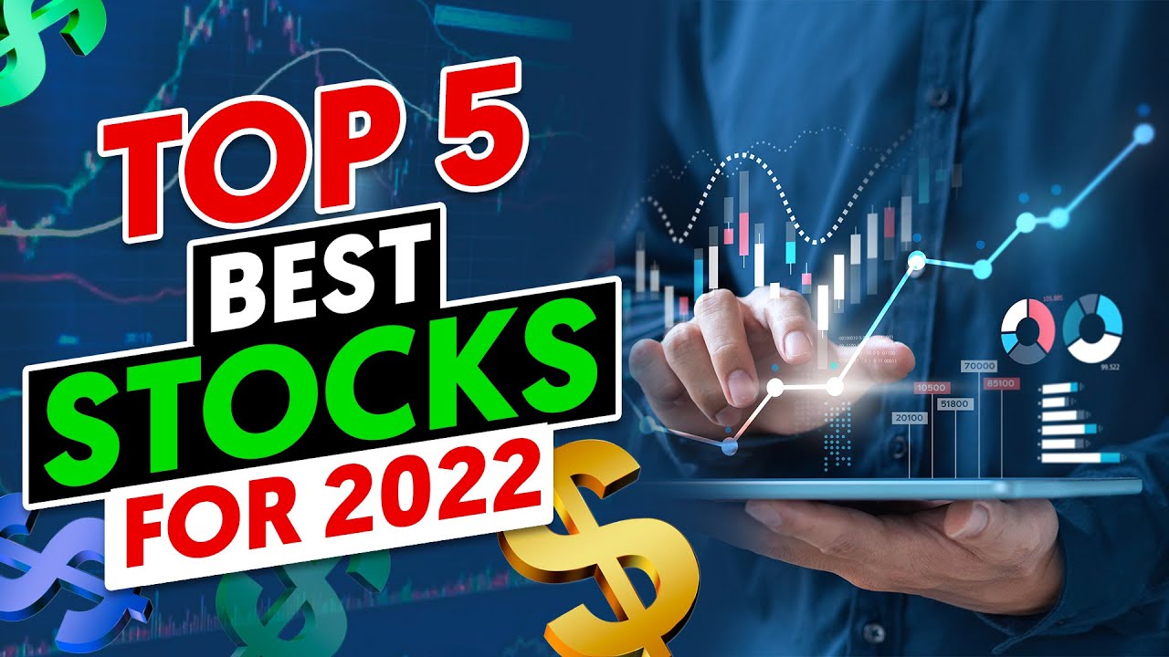 Top 5 Best Stocks To Buy In 2022 || The 5 Best Stocks To Buy Right Now