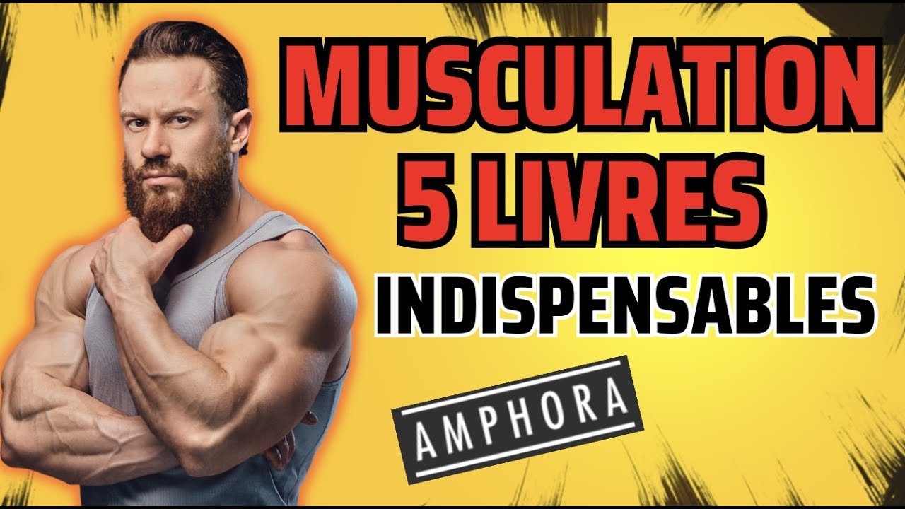 5 livres musculation indispensables chez Amphora