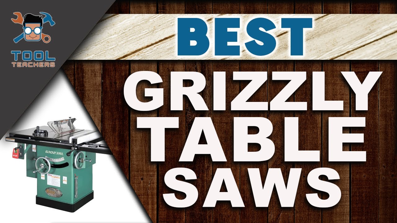 Best Grizzly Table Saws 🧰: The Best Options Reviewed | Woodwork Advice