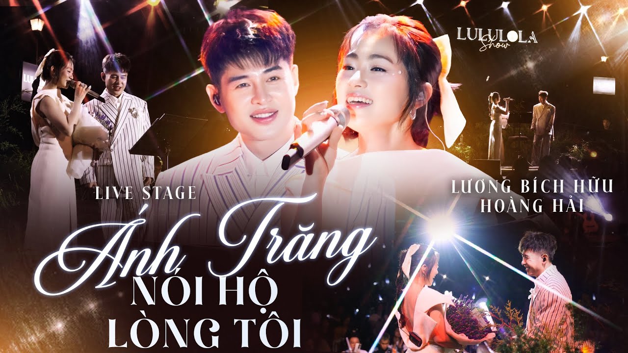 ÁNH TRĂNG NÓI HỘ LÒNG TÔI - HOÀNG HẢI & LƯƠNG BÍCH HỮU live at #Lululola