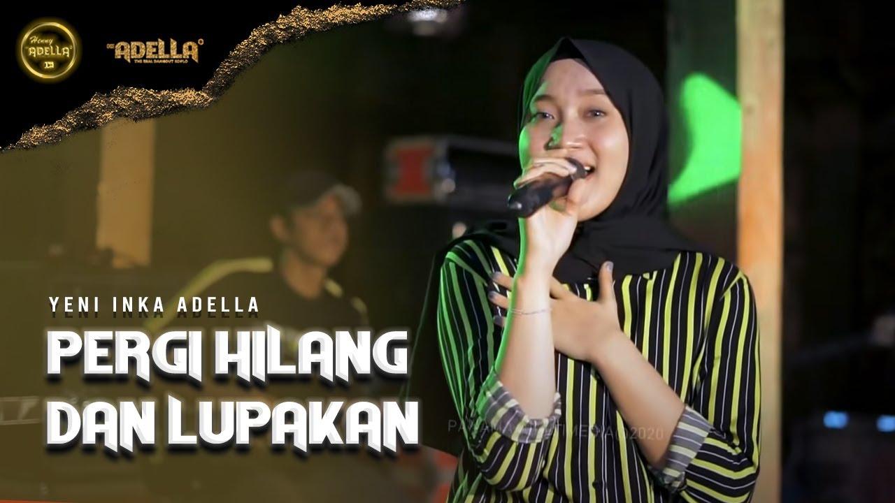 Pergi Hilang dan Lupakan || OM ADELLA || Yeni inka sound Cumi -cumi versi Latihan
