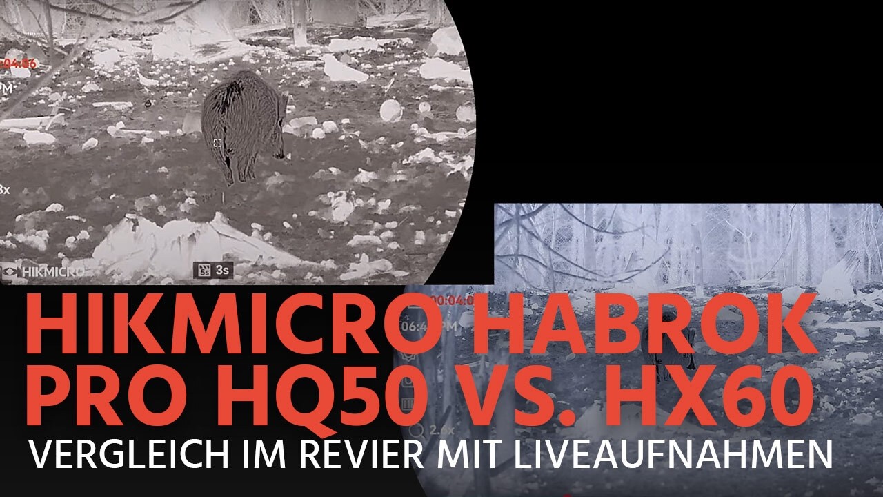Hikmicro Habrok Pro HQ50 vs. HX60 Modellvergleich + Produkttest des Wärmebildfernglases