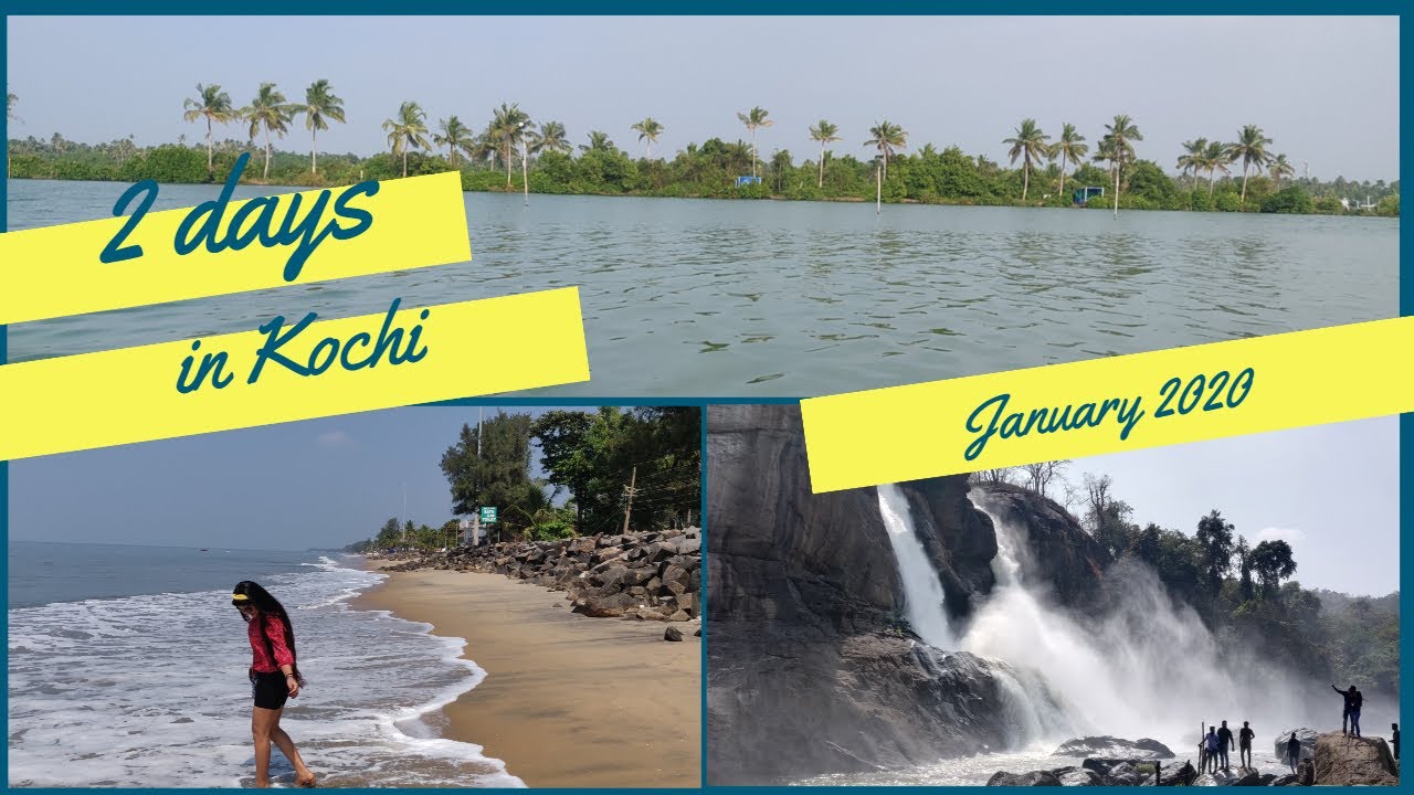 2 days in Kochi || Athirapally falls || Cherai beach || Backwaters