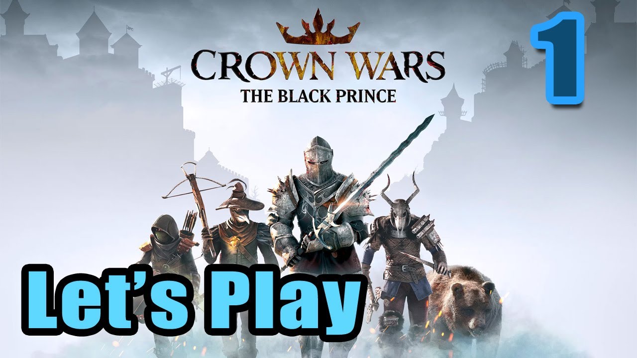 Let's Play - Crown Wars: The Black Prince - Full Gameplay - Full Playthrough (Steam Next Fest)