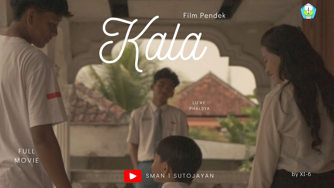 KALA | A Short Movie by XI-6 P5  Berteknologi untuk membangun Negeri SMAN 1 Sutojayan