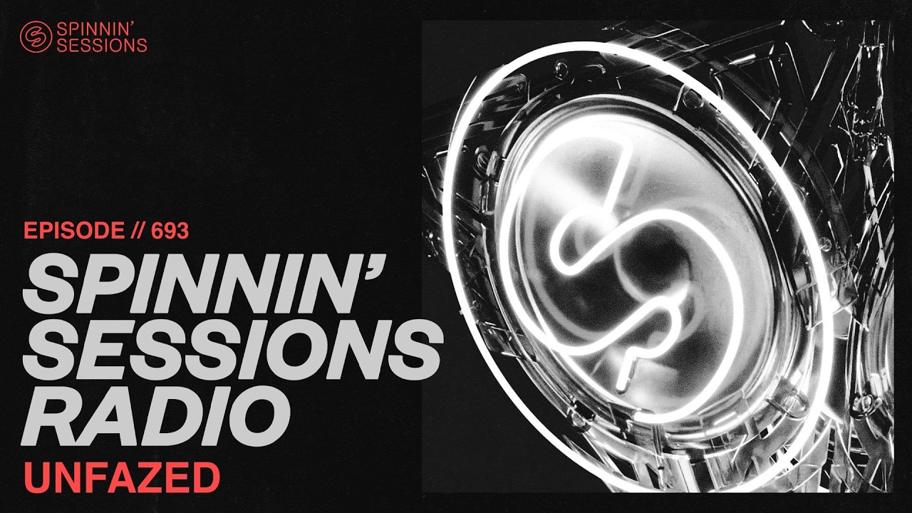 Spinnin&rsquo; Sessions Radio &ndash; Episode #693 | unfazed