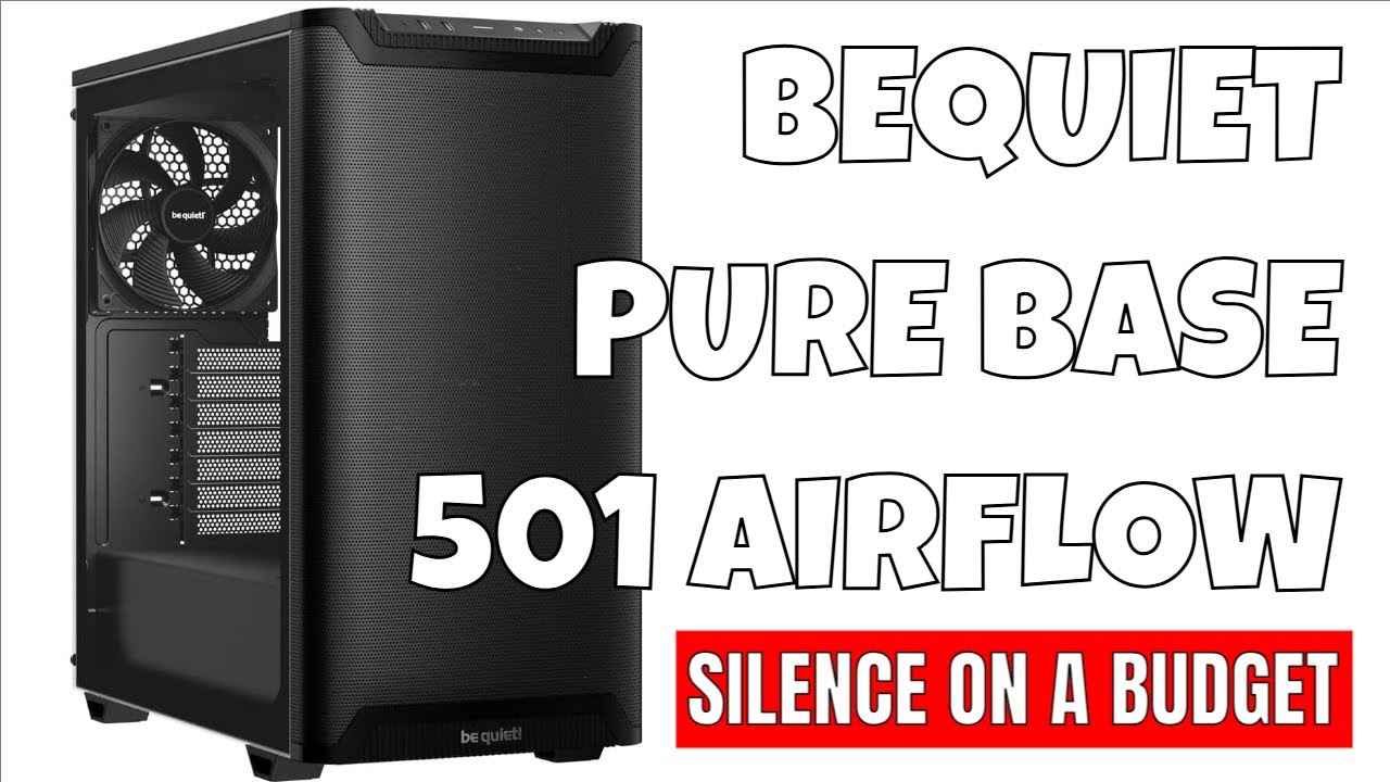 Bequiet Pure Base 501 Air Window &mdash; выгодный вариант для бесшумной сборки