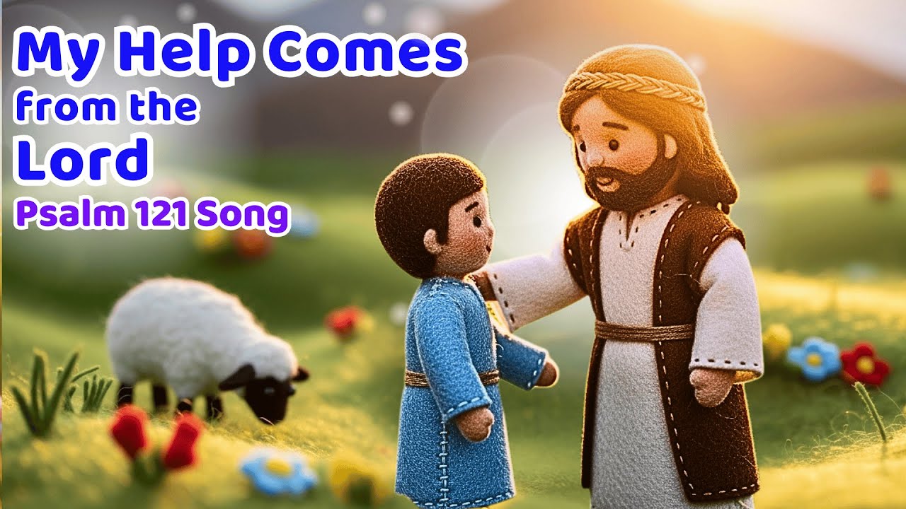 My Help Comes from the Lord| Psalm 121 A Very Beautiful Christian Song for Kids|Felt Bible Animation