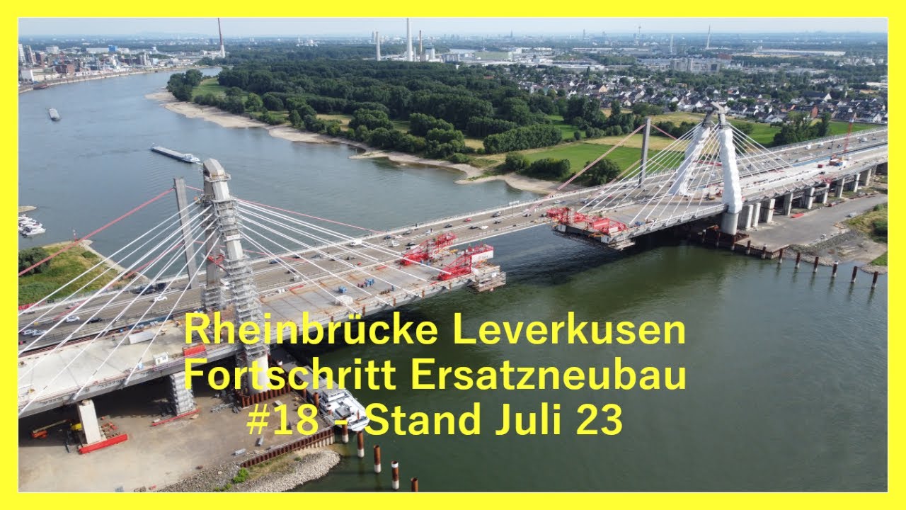 #18 Ersatzneubau Rheinbrücke Leverkusen Stand Juli 2023