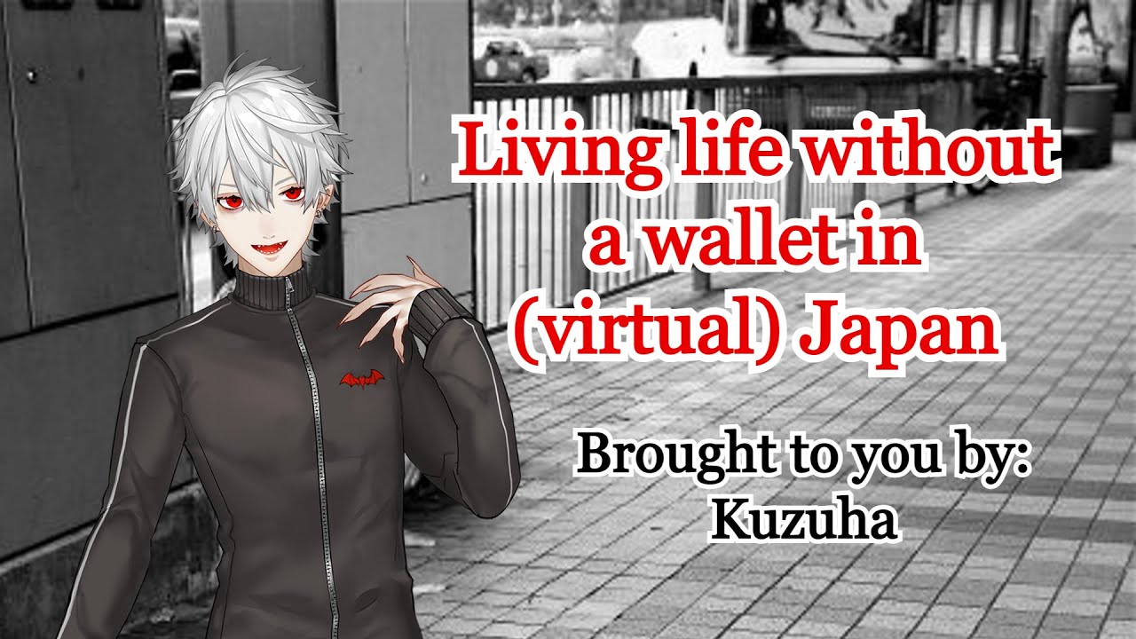 [ENG SUB] Kuzuha, most subbed male Vtuber, walletless [Kuzuha/Kanae/NIJISANJI]
