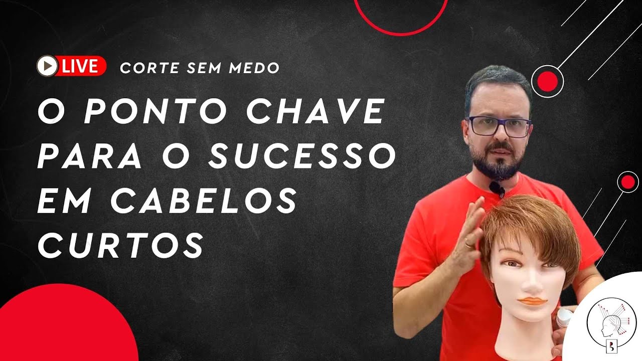 O ponto chave para o sucesso em cabelos curtos • Live #cortesemmedo