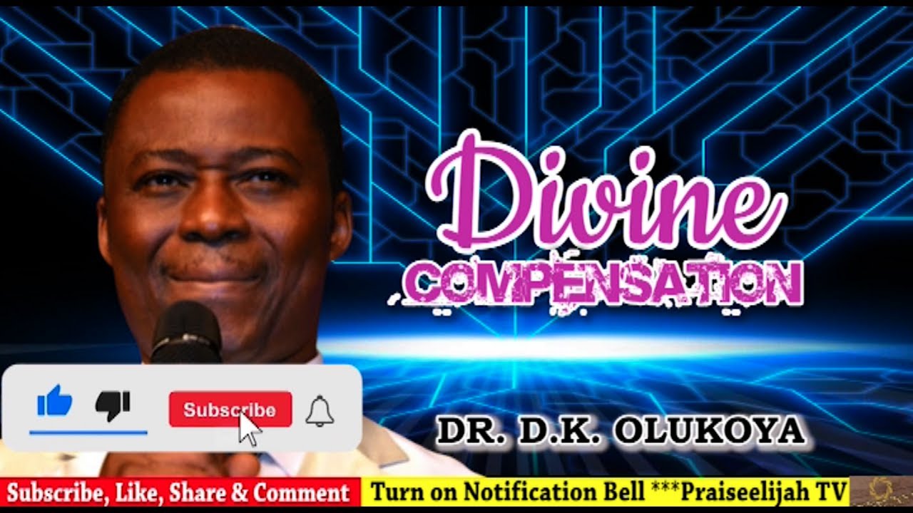 DIVINE COMPENSATION WITH DR. D.K. OLUKOYA