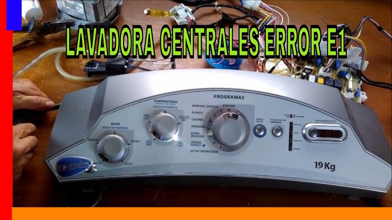 LAVADORA CENTRALES ERROR E1