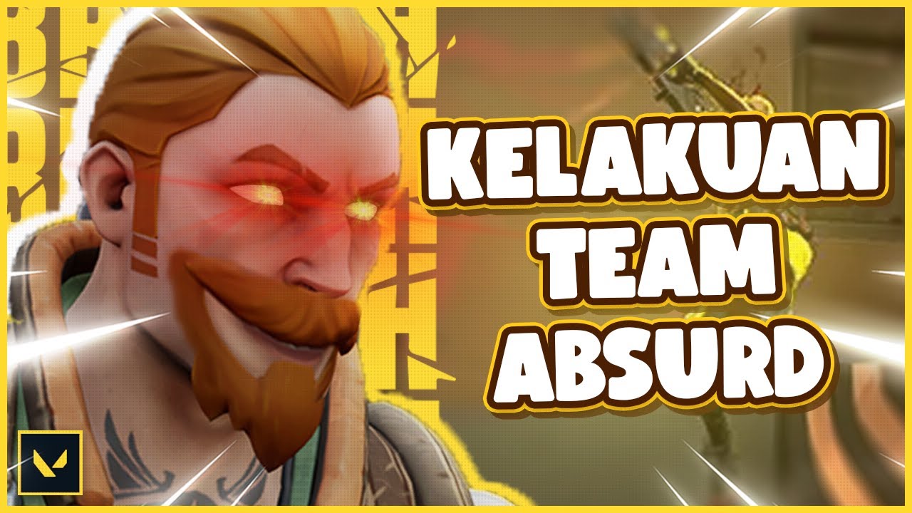 KELAKUAN TEAM YANG SANGAT ABSURD 🤣 - Valorant Indonesia