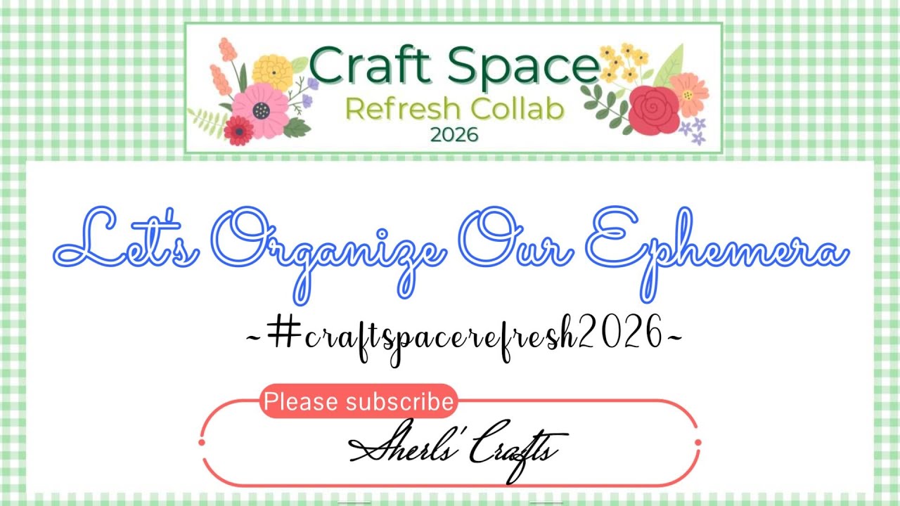 Let's Organize Our Ephemera ~ #craftspacerefresh2026